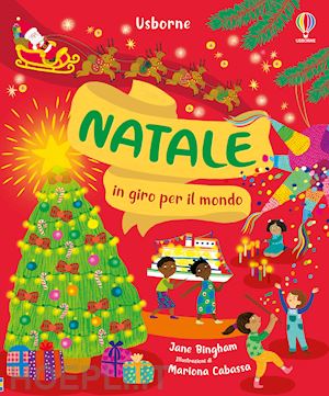 bingham jane - natale in giro per il mondo. ediz. illustrata