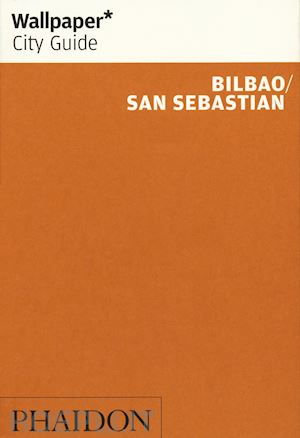 wallpaper - bilbao - san sebastian - wallpaper city guide - edizione inglese