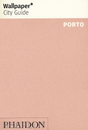 wallpaper - porto - wallpaper city guide - edizione inglese