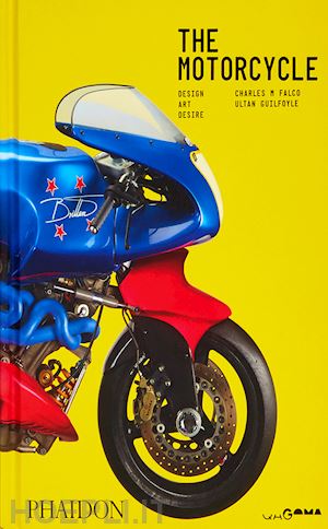 falco charles m.; guilfoyle ultan - the motorcycle. design, art, desire. ediz. illustrata