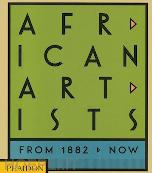 phaidon editors - african artists from 1882 to now