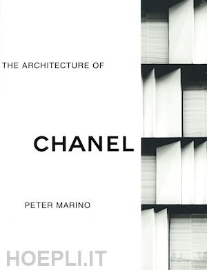 marino peter - the architecture of chanel  - peter marino