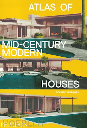 bradbury dominic - atlas of mid-century modern houses