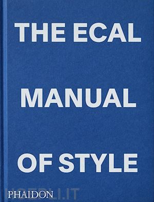 olivares jonathan - the ecal manual of style. ediz. illustrata