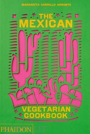 carrillo arronte margarita - the mexican vegetarian cookbook