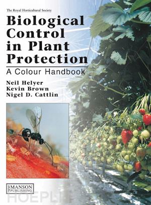 helyer neil; cattlin nigel d.; brown kevin c. - biological control in plant protection