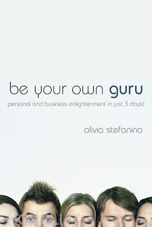 stefanino o - be your own guru – personal and business enlightenment in just 3 days