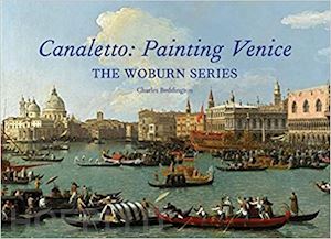 beddington charles - canaletto. painting venice. the woburn series