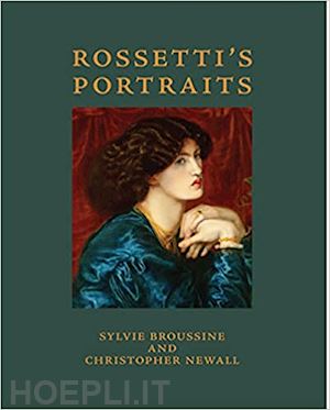 brossine sylvie; newall christopher - rossetti's portraits