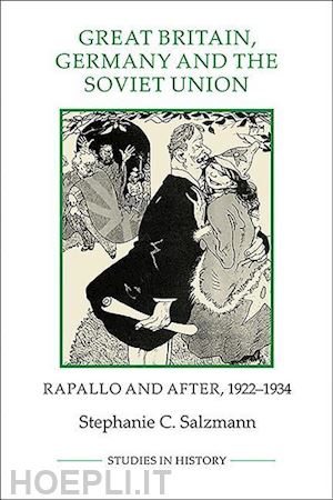 salzmann stephanie c. - great britain, germany and the soviet union – rapallo and after, 1922–1934