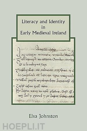 johnston elva - literacy and identity in early medieval ireland