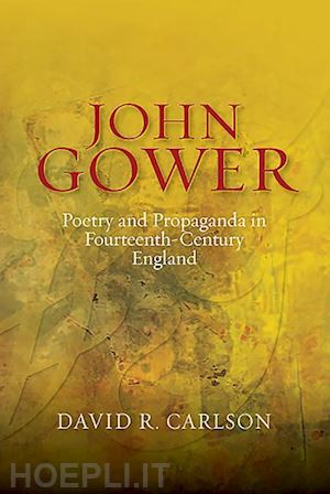 carlson david r. - john gower, poetry and propaganda in fourteenth–century england