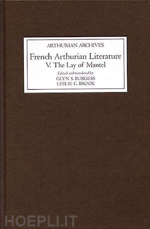 burgess glyn s.; brook leslie c. - french arthurian literature v: the lay of mantel