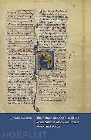 saltzstein jennifer - the refrain and the rise of the vernacular in medieval french music and poetry
