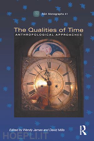 james wendy (curatore); mills david (curatore) - the qualities of time