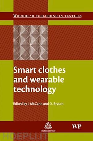 jane mccann (curatore); david bryson (curatore) - smart clothes and wearable technology