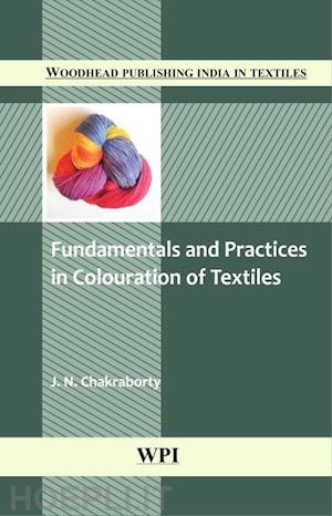 chakraborty j.n. - fundamentals and practices in colouration of textiles