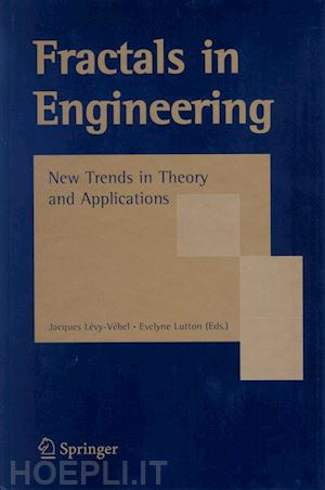 lévy-véhel jacques (curatore); lutton evelyne (curatore) - fractals in engineering