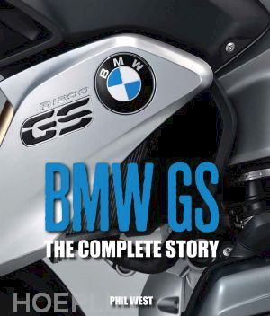 phil west - bmw gs: the complete story