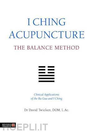 twicken d. - i ching acupuncture