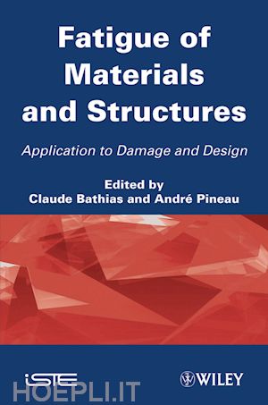 failure fracture; claude bathias; andré pineau - fatigue of materials and structures: application to damage and design, volume 2