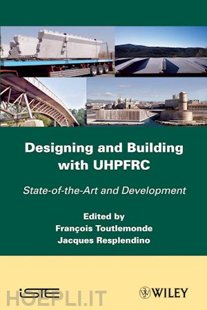 construction; jacques resplendino; françois toulemonde - designing and building with uhpfrc