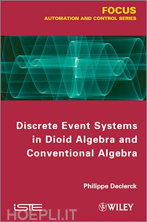 linear algebra; philippe   declerck - discrete event systems in dioid algebra and conventional algebra