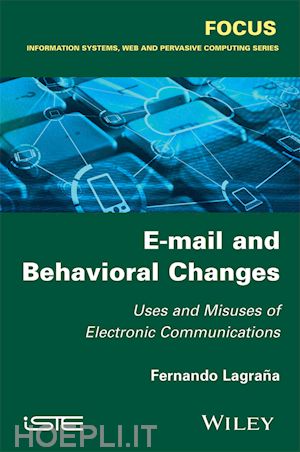 lagrana f - e–mail and behavioral changes – uses and misuses of electronic communications