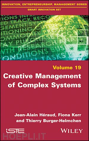 heraud jean–alain; kerr fiona; burger–helmchen thierry - creative management of complex systems