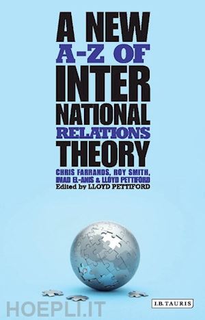 farrands chris; el-anis imad; smith roy; pettiford lloyd - a new a-z of international relations theory