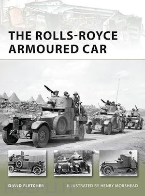 fletcher david; morshead henry - new vanguard 189 - the rolls-royce armoured car