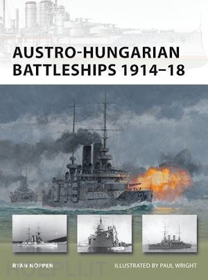 noppen ryan; wright paul - new vanguard 193 - austro-hungarian battleships 1914-18