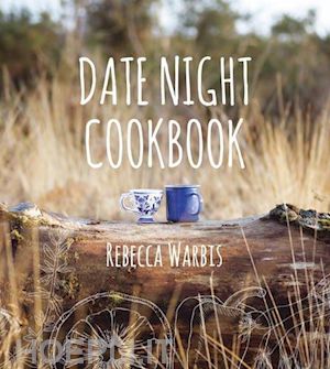 warbis rebecca - date night cookbook