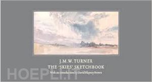 blayney brown david - j.m.w. turner. the skies sketchbook