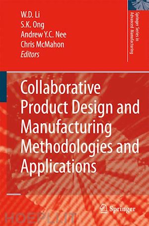 li wei dong (curatore); ong soh khim (curatore); nee andrew yeh ching (curatore); mcmahon christopher alan (curatore) - collaborative product design and manufacturing methodologies and applications