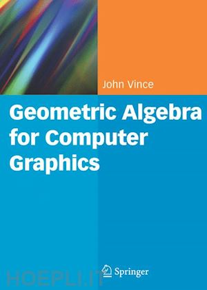 vince john - geometric algebra for computer graphics