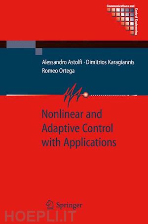 astolfi alessandro; karagiannis dimitrios; ortega romeo - nonlinear and adaptive control with applications