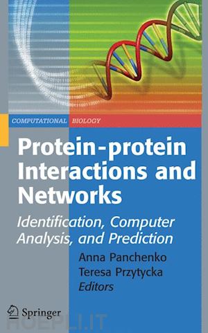 panchenko anna (curatore); przytycka teresa m. (curatore) - protein-protein interactions and networks