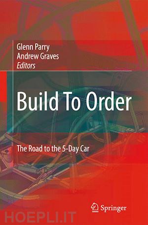 parry glenn (curatore); graves andrew peter (curatore) - build to order