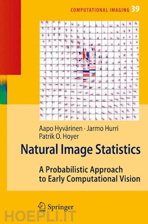 hyvärinen aapo; hurri jarmo; hoyer patrick o. - natural image statistics