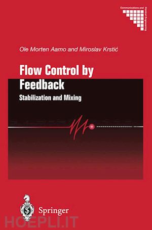 aamo ole morten; krstic miroslav - flow control by feedback