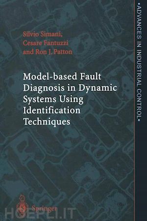 simani silvio; fantuzzi cesare; patton ron j. - model-based fault diagnosis in dynamic systems using identification techniques