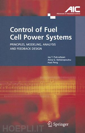 pukrushpan jay t.; stefanopoulou anna g.; peng huei - control of fuel cell power systems