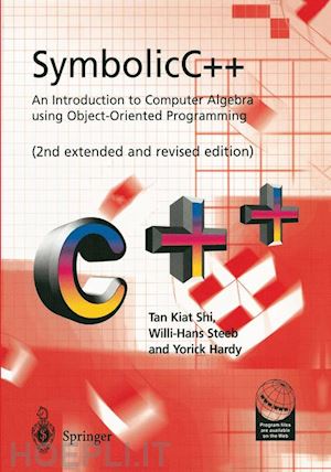 tan kiat shi; steeb willi-hans; hardy yorick - symbolicc++:an introduction to computer algebra using object-oriented programming