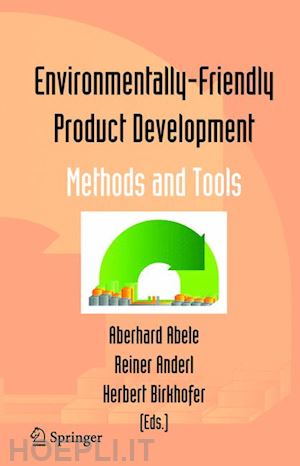 abele eberhard (curatore); anderl reiner (curatore); birkhofer herbert (curatore) - environmentally-friendly product development