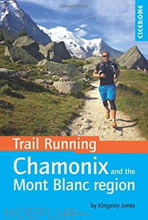 jones kingsley - trail running - chamonix and the mont blanc region