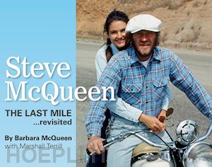 mcqueen barbara; terrill marshall - steve mcqueen – the last mile...revisited