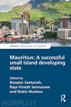 seetanah boopen (curatore); sannassee raja vinesh (curatore); nunkoo robin (curatore) - mauritius: a successful small island developing state