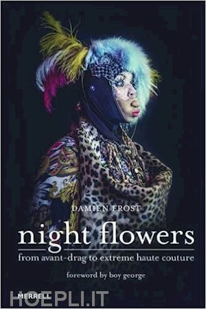 frost damien - night flowers from avant-garde to extreme haute couture
