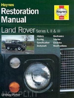 porter lindsay - land rover series i, ii & iii restoration manual